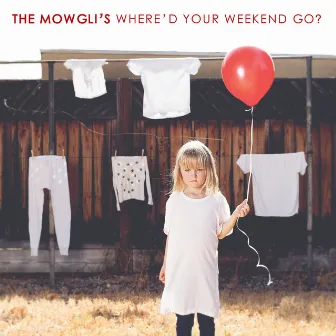 Where'd Your Weekend Go? by The Mowgli's