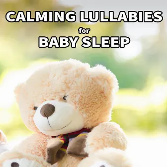 Calming Lullabies for Baby Sleep by Baby Sleep Lullaby Experts