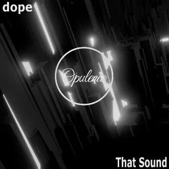 That Sound by dope