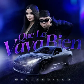 Que Le Vaya Bien by Galvancillo