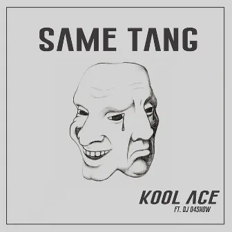 Same Tang by Kool Ace