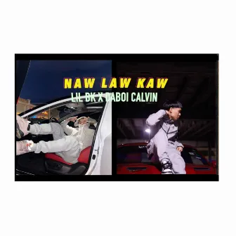 Naw Law Kaw by DaBoi Calvin