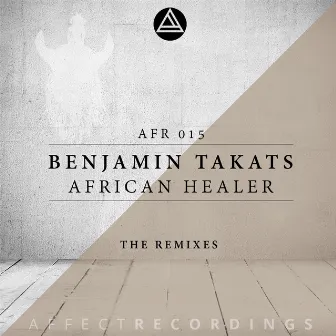 African Healer the Remixes by Benjamin Takats