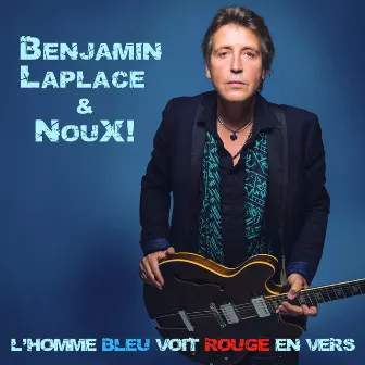 L'homme bleu voit rouge en vers by NouX !