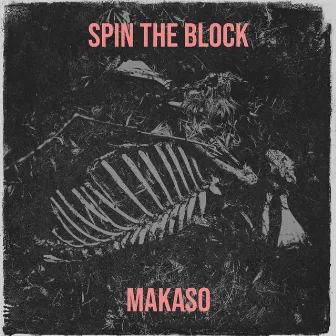 Spin the Block by Makaso