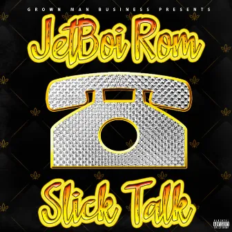 Slick Talk by Jetboi Rom