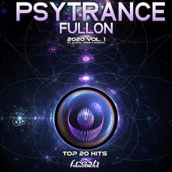 Psy Trance Fullon 2020 Top 20 Hits, Vol. 1 by Astral Sense