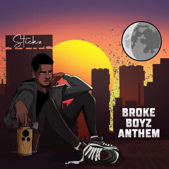 Broke Boyz Anthem by Stickz