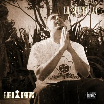 Lord Knows by Lil Speedy Loc