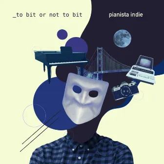 _TO BIT OR NOT TO BIT by Pianista Indie