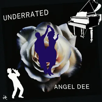 Underrated by Angel Dee