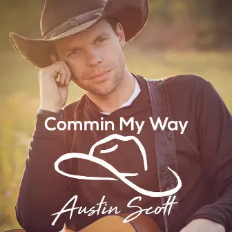 Commin' My Way by Austin Scott