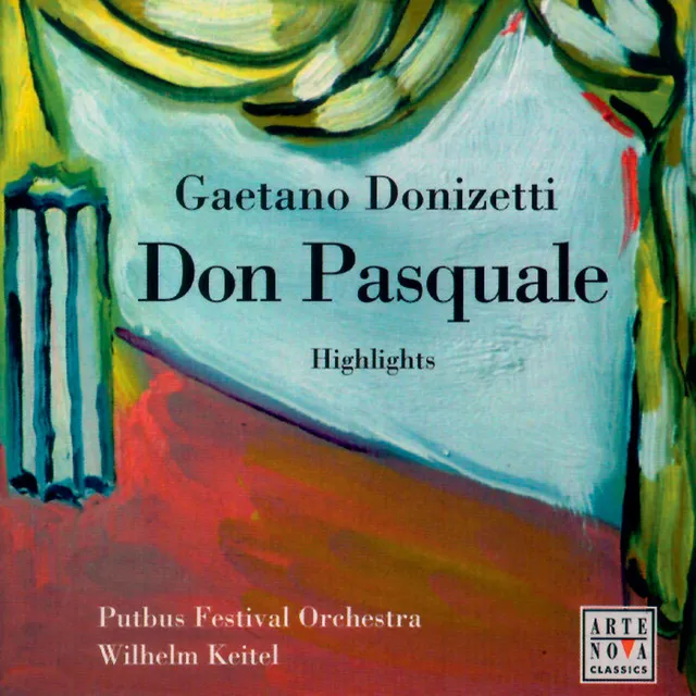 Don Pasquale - Highlights: Cavatina (Norina): "Quel gardo il cavaliere"..."So anchi'io la virtù magica"