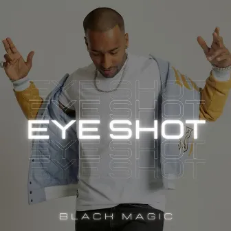 Eye Shot by Black Magic