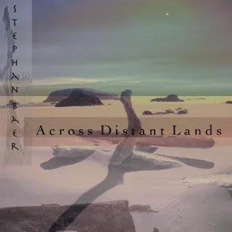 Across Distant Lands by Stephan Baer