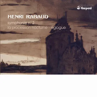 Rabaud: Symphony No. 2 - La procession nocturne - Eglogue by Henri Rabaud