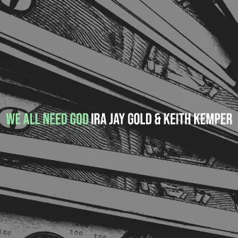 We All Need God by Keith Kemper