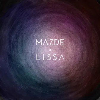 MAZDE X LISSA by Mazde