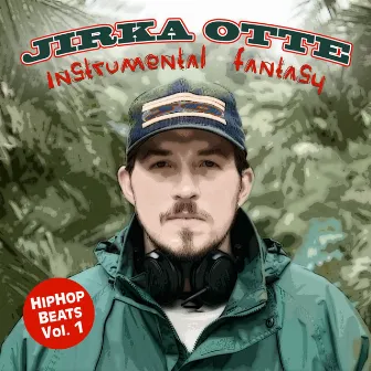 Instrumental Fantasy - HipHop Beats Vol. 1 by Jirka Otte