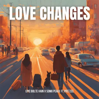 LOVE CHANGES by Somu peace