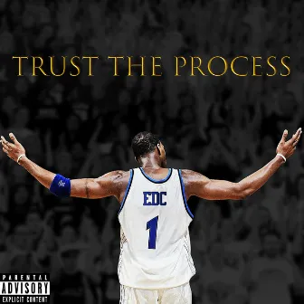 Trust The Process by EDC