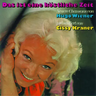 Das ist eine köstliche Zeit by Cissy Kraner