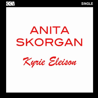 Kyrie Eleison by Anita Skorgan