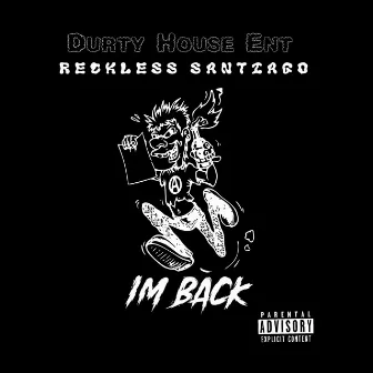 I’m Back by Reckless Santiago