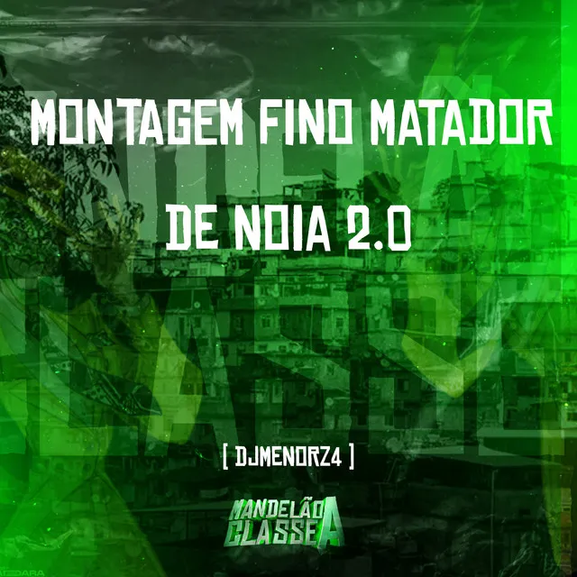 Montagem Fino Matador de Noia 20