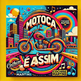 Motoca É Assim by Cochise Martins