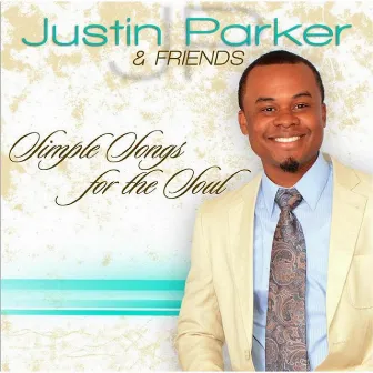 Simple Songs for the Soul by Justin Parker