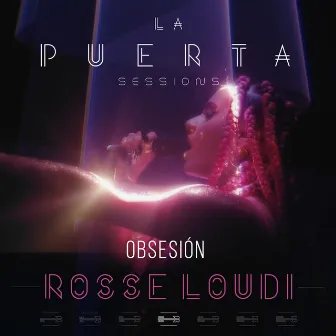 Obsesión (La Puerta Sessions) by Rosse Loudi