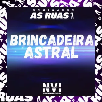 Brincadeira Astral by DJ GF7