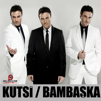 Bambaşka by Kutsi