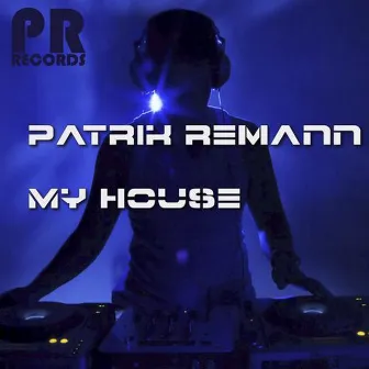 My House by Patrik Remann