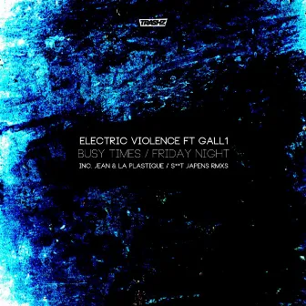 Busy Times / Friday Night by Electric Violence