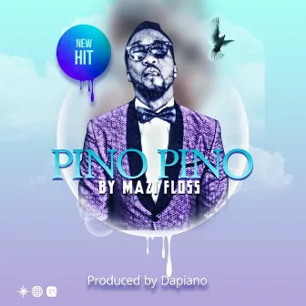 Pino Pino by Mazi Floss