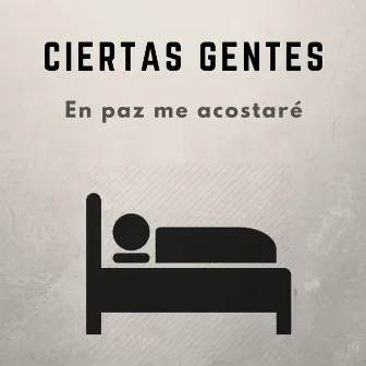 En Paz Me Acostaré by Ciertas Gentes