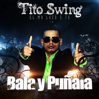 Bala y Puñala by Tito Swing