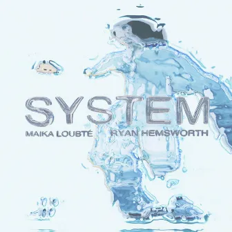 System by Maika Loubté