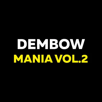 Dembow Mania Vol.2 by Dembow Mania