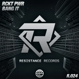 Bang It by RCKT PWR