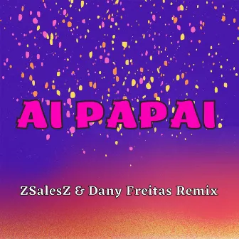 Ai Papai (Remix) by ZSalesZ