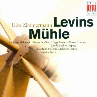 Uwe Zimmermann: Levins Muhle (Opera) [Excerpts] [Kurz] by Uwe Zimmermann