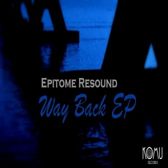 Way Back EP by Epitome Resound