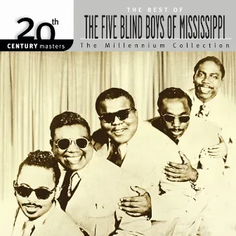 20th Century Masters: The Millennium Collection: Best of The Five Blind Boys Of Mississippi by The Five Blind Boys Of Mississippi