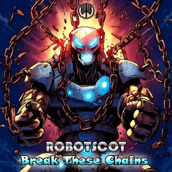 Break These Chains by Robotscot