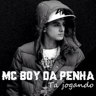 Tá Jogando by MC Boy da Penha