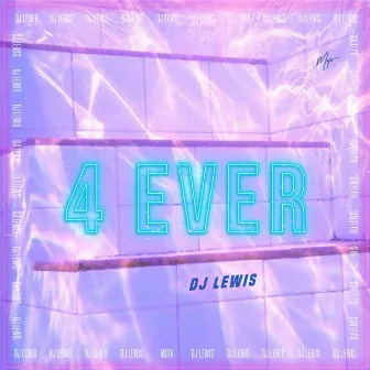 4 Ever by DJ LEWIS