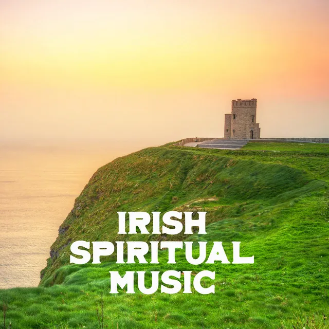 Irish Spiritual Music: Meditation, Prayer, Contemplation